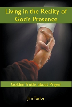Paperback Living in the Reality of God's Presence: Golden Truths About Prayer Book
