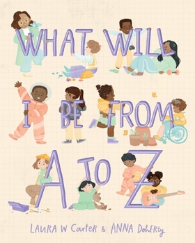 Hardcover What Will I Be? from A to Z Book