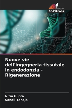 Paperback Nuove vie dell'ingegneria tissutale in endodonzia - Rigenerazione [Italian] Book