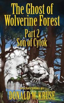 Paperback The Ghost of Wolverine Forest, Part 2: Son of Cytok Book