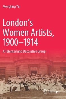 Paperback London's Women Artists, 1900-1914: A Talented and Decorative Group Book