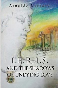Paperback I.E.R.I.S: And The Shadows Of Undying Love Book