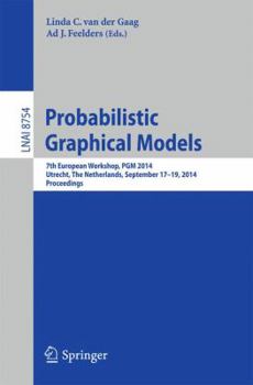 Paperback Probabilistic Graphical Models: 7th European Workshop, Pgm 2014, Utrecht, the Netherlands, September 17-19, 2014. Proceedings Book