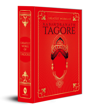 Hardcover Greatest Works of Rabindranath Tagore (Deluxe Hardbound Edition) Book