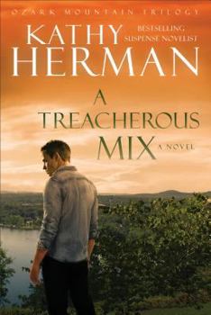 A Treacherous Mix - Book #3 of the Ozark Mountain Trilogy