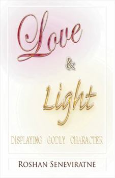 Paperback Love & Light: Displaying Godly Character Book