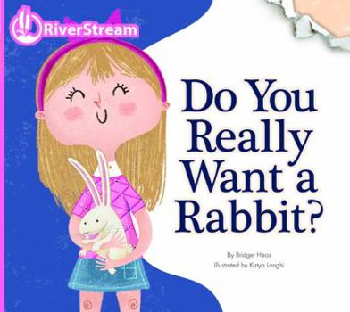 Paperback Do You Really Want a Rabbit? (Riverstream Illustrated Readers, Level 2) Book