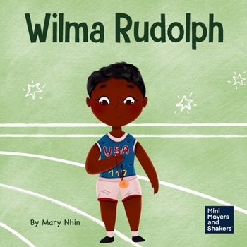 Paperback Wilma Rudolph: A Kid's Book About Overcoming Disabilities Book