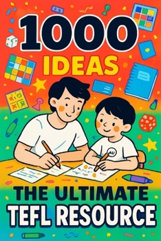 Paperback 1000 Ideas: The Ultimate TEFL Resource: A Thousand Ways to Make English Come Alive Book
