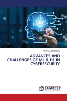 Paperback Advances and Challenges of ML & DL in Cybersecurity Book