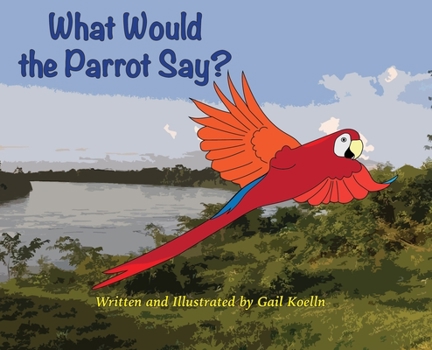 Hardcover What Would the Parrot Say? Book