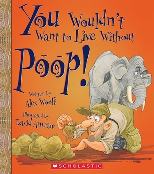 Paperback You Wouldn't Want to Live Without Poop! (You Wouldn't Want to Live Without...) Book