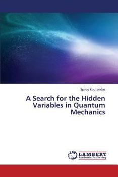 Paperback A Search for the Hidden Variables in Quantum Mechanics Book