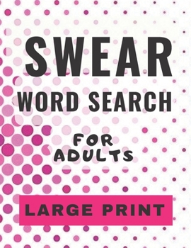 Paperback Swear Word Search for Adults: Large Print: A cuss word word search puzzle book