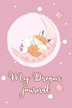 Paperback My Dream journal: (Fox & rabbit) Notebook for your dreams and their interpretations Book