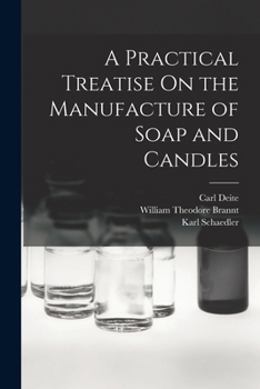 Paperback A Practical Treatise On the Manufacture of Soap and Candles Book