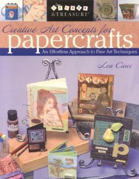 Paperback Creative Art Concepts for Papercrafts: An Effortless Approach to Fine Arts Techniques Book