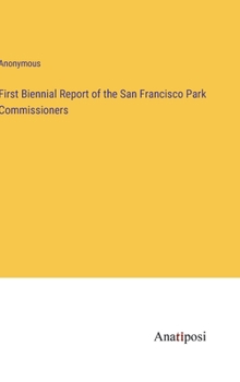 Hardcover First Biennial Report of the San Francisco Park Commissioners Book