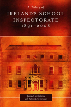 Hardcover A History of Ireland's School Inspectorate, 1831-2008 Book