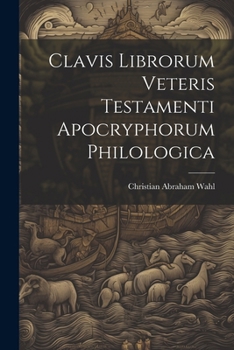 Paperback Clavis Librorum Veteris Testamenti Apocryphorum Philologica [Latin] Book