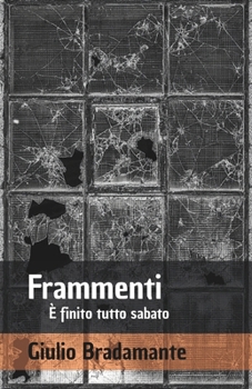 Paperback Frammenti: E' finito tutto sabato [Italian] Book