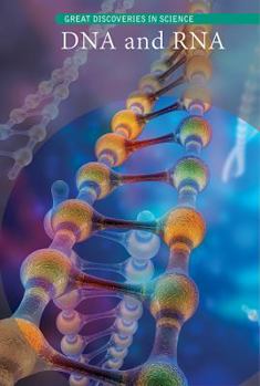 DNA and RNA - Book  of the Great Discoveries in Science