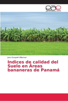 Paperback Indices de calidad del Suelo en Áreas bananeras de Panamá [Spanish] Book
