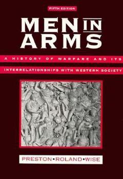 Paperback Men in Arms: A History of Warfare and Its Interrelationships with Western Society Book
