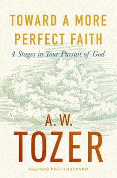 Paperback Toward a More Perfect Faith: 4 Stages in Your Pursuit of God Book