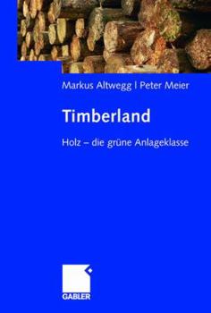 Paperback Timberland: Holz - Die Grüne Anlageklasse [German] Book