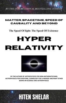 Hyper Relativity: The Speed Of Light Is The Speed Of Existence.