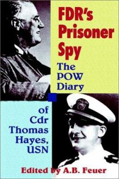 Paperback FDR's Prisoner Spy: The POW Diary of Cdr. Thomas Hayes, USN Book
