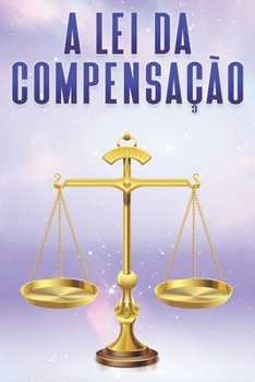 Paperback A Lei Da Compensação: Leis do Universo #5 [Portuguese] Book