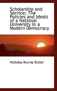 Paperback Scholarship and Service; The Policies and Ideals of a National University in a Modern Democracy Book