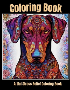 Artful stress relief coloring book: Mellow Muzzles: Meditative Dog Portraits to Color