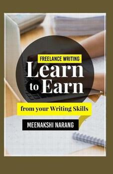 Paperback Freelance Writing: Learn To Earn From Your Writing Skills Book