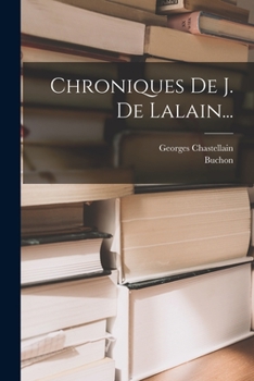 Paperback Chroniques De J. De Lalain... [French] Book