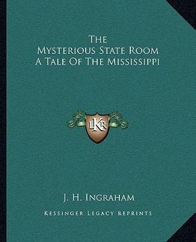 Paperback The Mysterious State Room A Tale Of The Mississippi Book