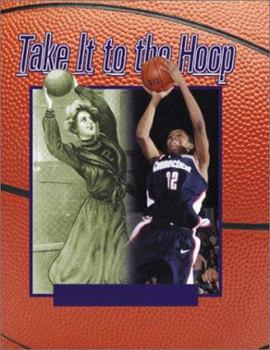 Library Binding Take It to the Hoop: 100 Years of Women's Basketball Book
