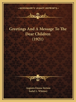 Paperback Greetings And A Message To The Dear Children (1921) Book