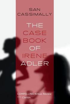 Paperback The Case Book of Irene Adler: The Irene Adler Trilogy Book