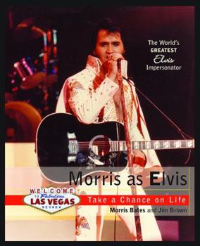 Paperback Morris as Elvis: Take a Chance on Life Book