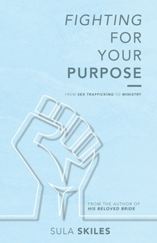 Paperback Fighting For Your Purpose: From Sex Trafficking to Ministry Book