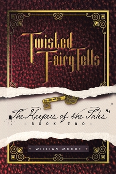 Paperback Twisted Fairy Tells: the Keepers of the Tales Book