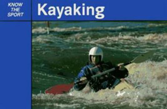Paperback Kayaking (Know the Sport) Book