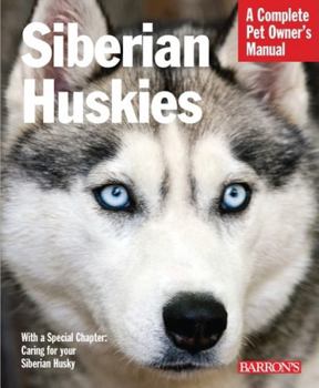 Paperback Siberian Huskies: Everything about Selection, Care, Nutrition, Behavior, and Training Book