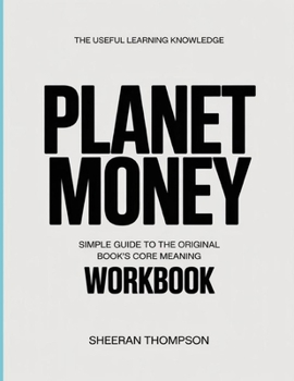 Paperback The Useful Learning Knowledge Planet Money: Simple Guide to the Original Book's Core Meaning Book