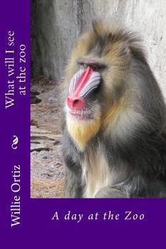 Paperback What will I see at the zoo: A day at the Zoo Book