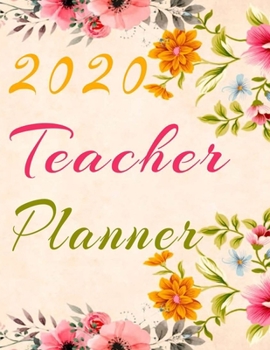 2020 Teacher Planner: Lesson Planner for Teachers Monthly Weekly and day by dayTeacher Calendar Academic Year Lesson Plan and Record Book with Trendy ... Day Gift: Custom 8.5x11" 131 Pages