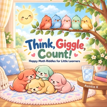 Think, Giggle, Count!: Happy Math Riddles for Little Learners